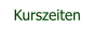 Kurszeiten