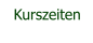Kurszeiten